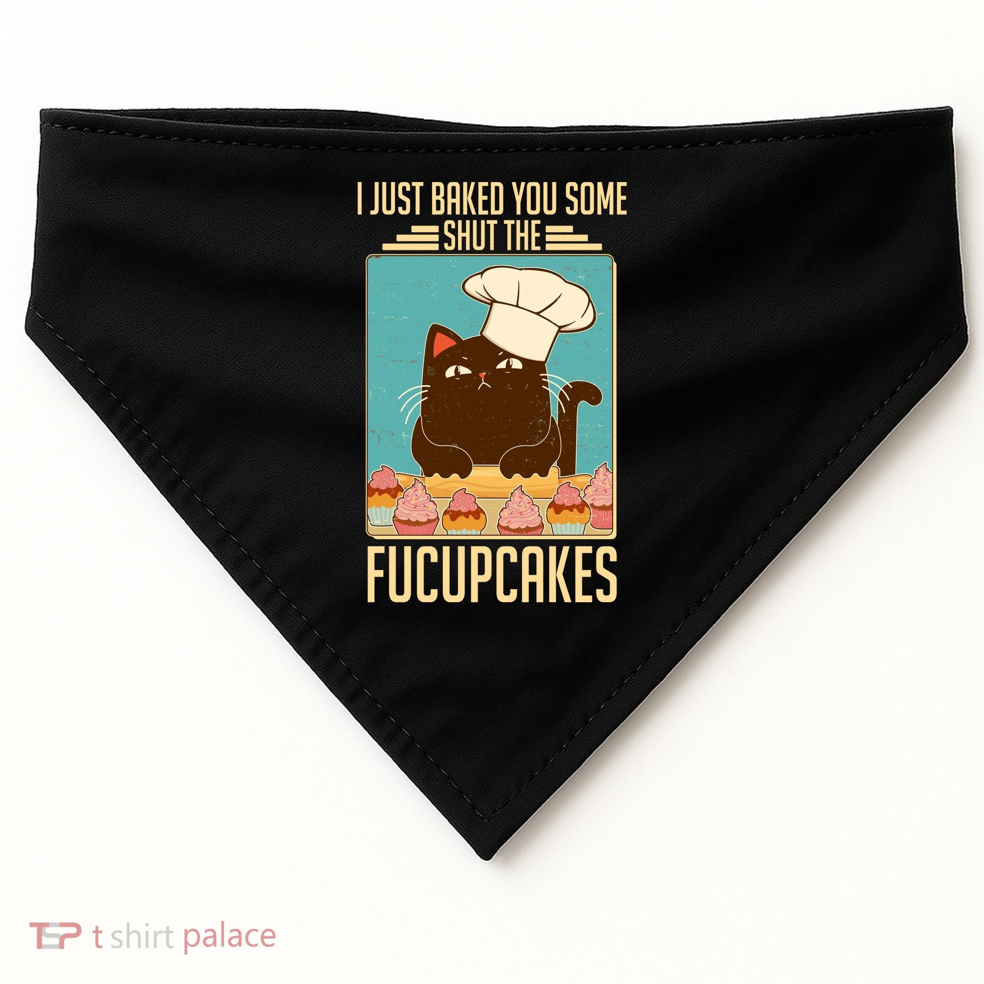 I Just Baked You Some Shut The Fucupcakes Cat USA-Made Doggie Bandana