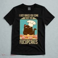I Just Baked You Some Shut The Fucupcakes Cat T-Shirt thumb 5