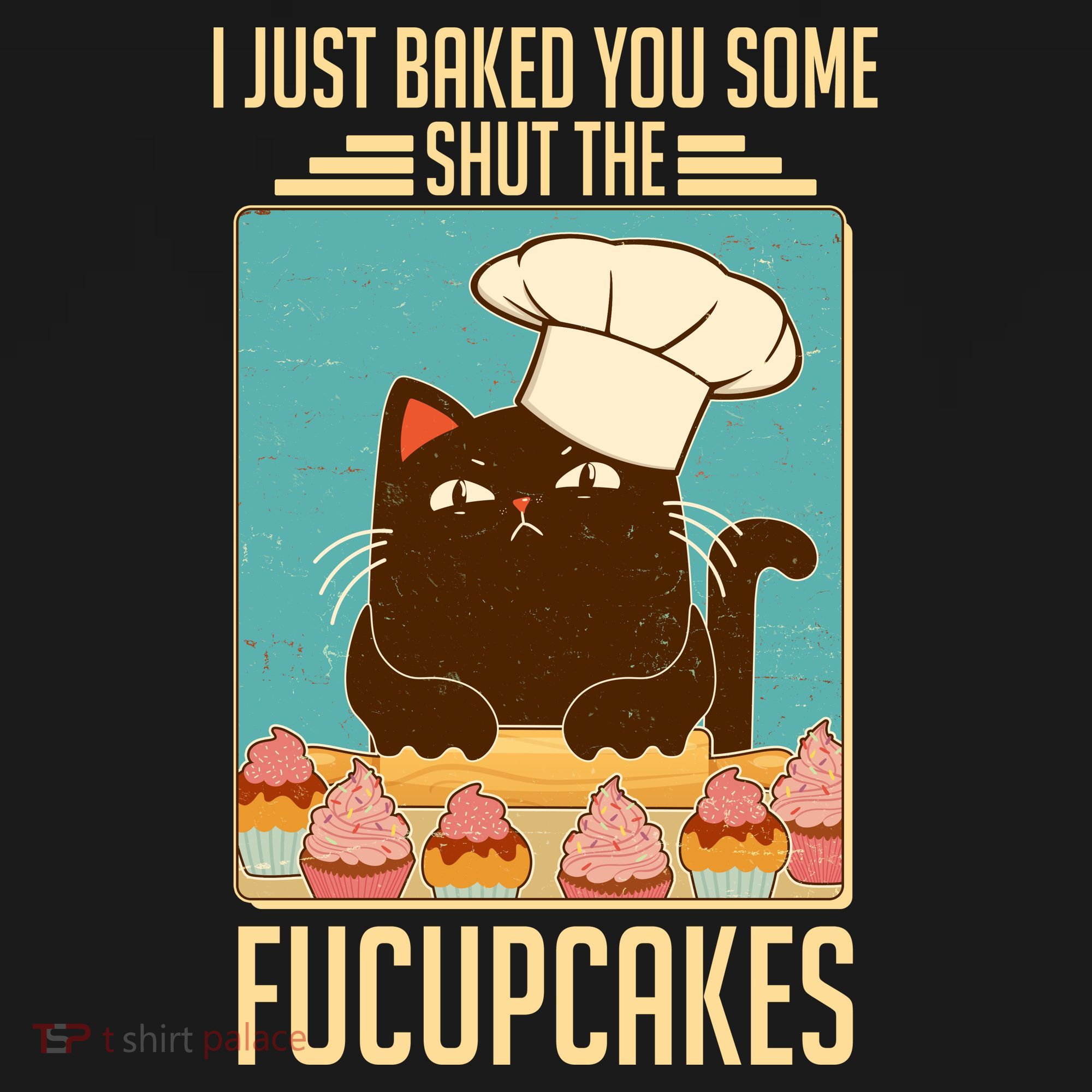 I Just Baked You Some Shut The Fucupcakes Cat Mousepad