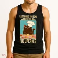 I Just Baked You Some Shut The Fucupcakes Cat Tank Top thumb 3