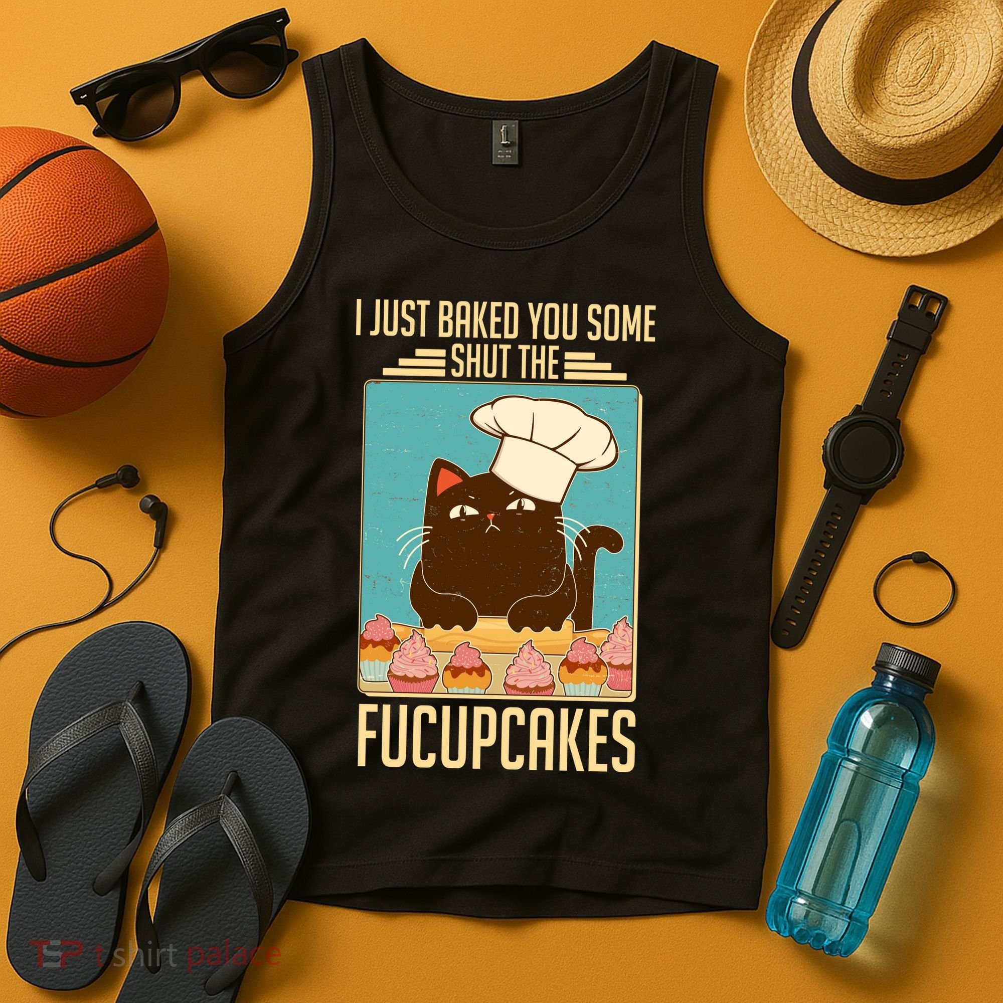 I Just Baked You Some Shut The Fucupcakes Cat Tank Top