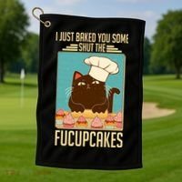 I Just Baked You Some Shut The Fucupcakes Cat Golf Towel thumb 1