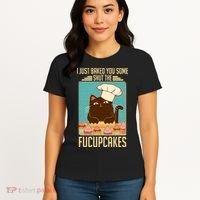 I Just Baked You Some Shut The Fucupcakes Cat Women's T-Shirt thumb 4