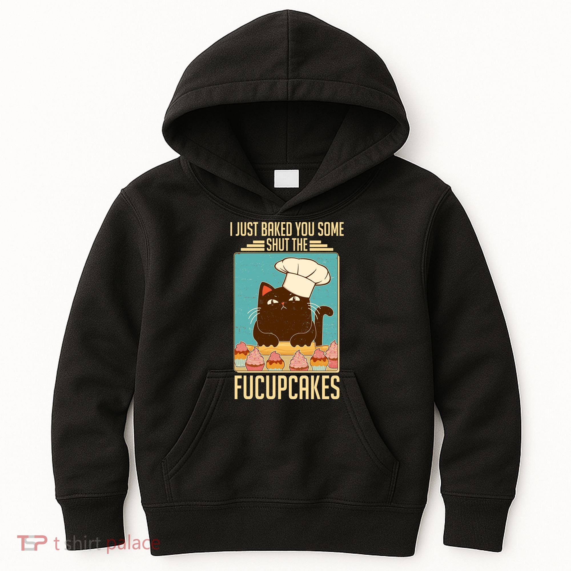 I Just Baked You Some Shut The Fucupcakes Cat Kids Hoodie