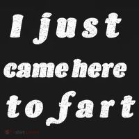 I Just Came Here To Fart Mousepad thumb 1