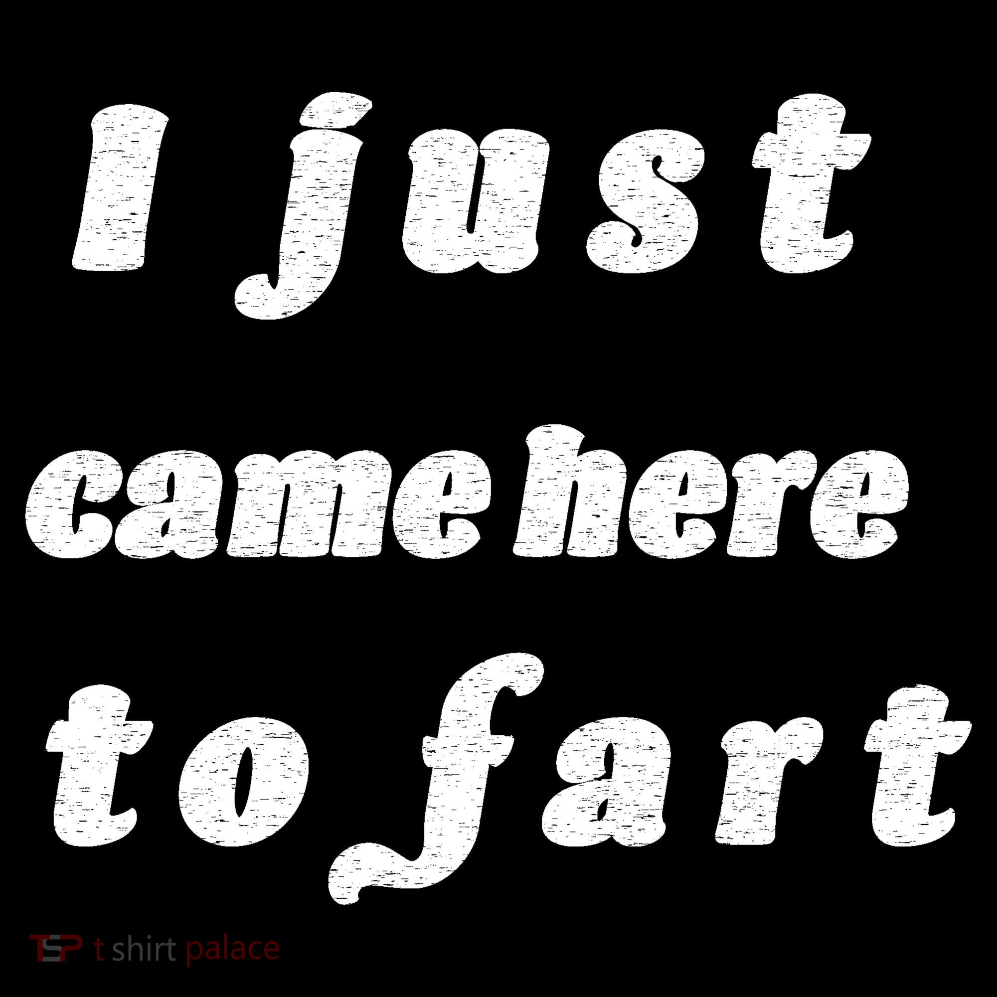 I Just Came Here To Fart Women's Tank Top