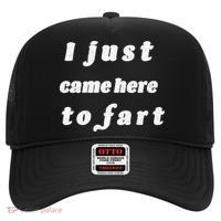 I Just Came Here To Fart Hat thumb 0
