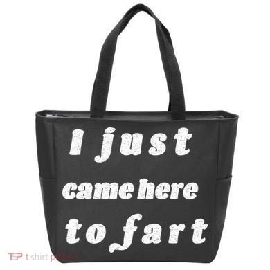 I Just Came Here To Fart Tote Bag