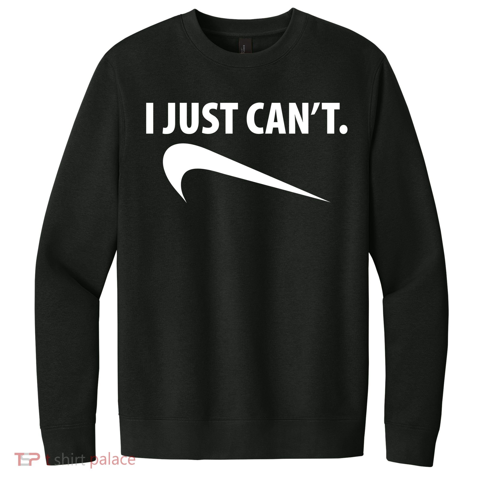 I Just Can't Funny Parody V.I.T. Fleece Crew Sweatshirt