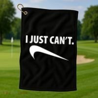 I Just Can't Funny Parody Golf Towel thumb 1