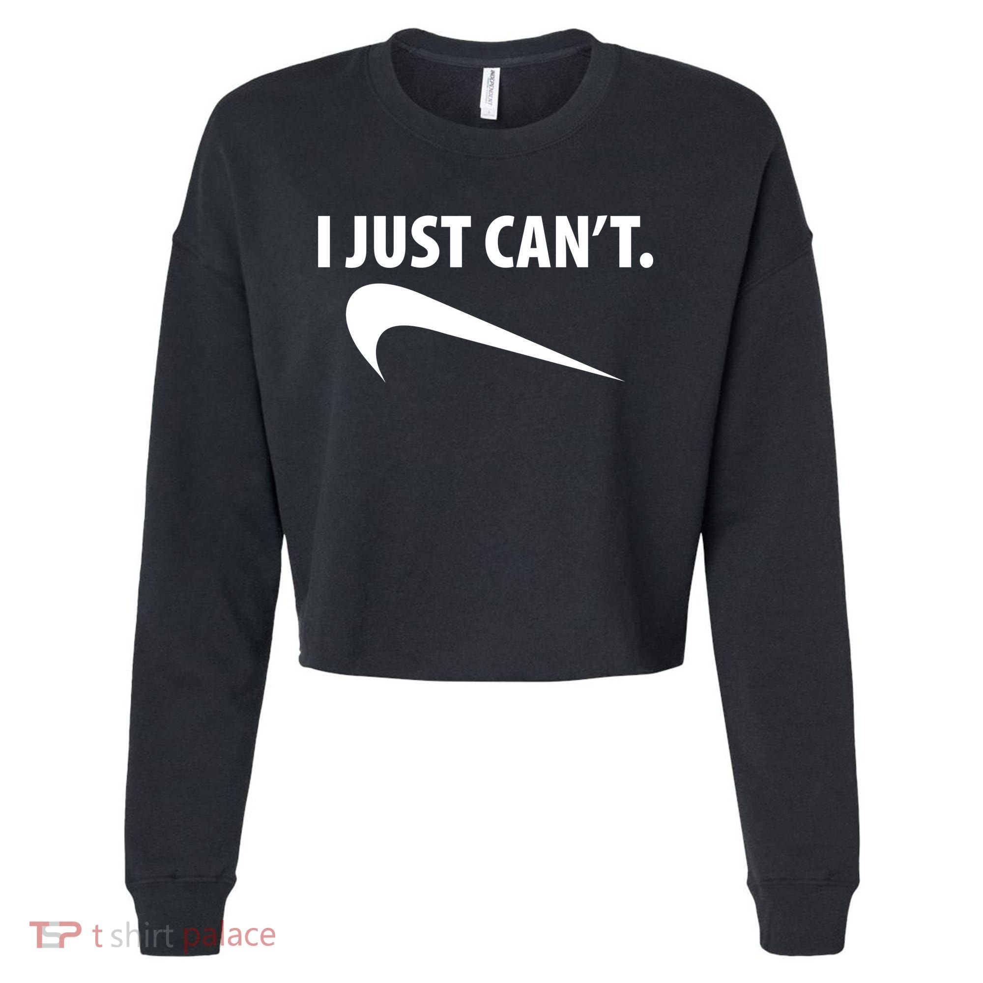 I Just Can't Funny Parody Cropped Pullover Crew