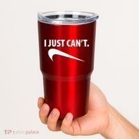 I Just Can't Funny Parody Tumbler thumb 2