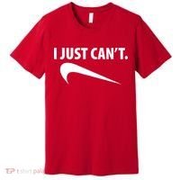 I Just Can't Funny Parody Premium T-Shirt thumb 0