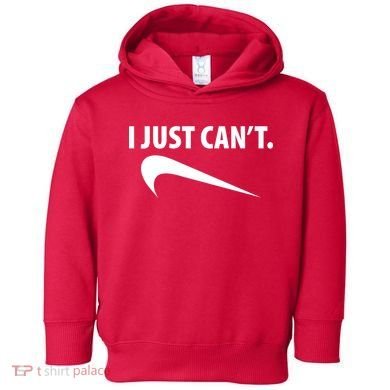I Just Can't Funny Parody Toddler Hoodie