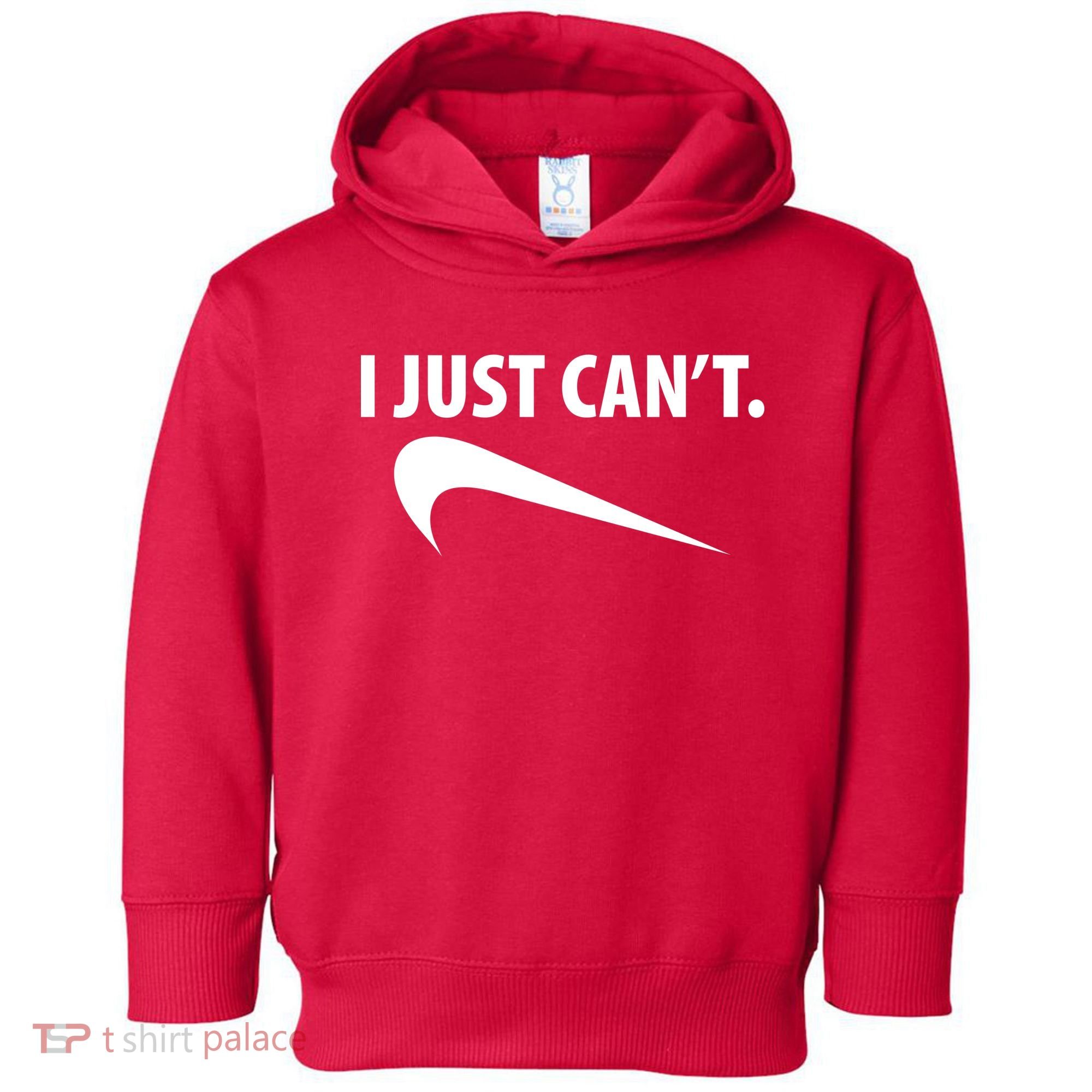 I Just Can't Funny Parody Toddler Hoodie