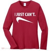 I Just Can't Funny Parody Women's Long Sleeve Shirt thumb 0