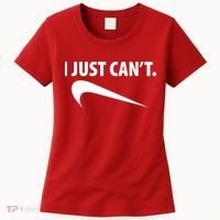 I Just Can't Funny Parody Women's T-Shirt thumb 0