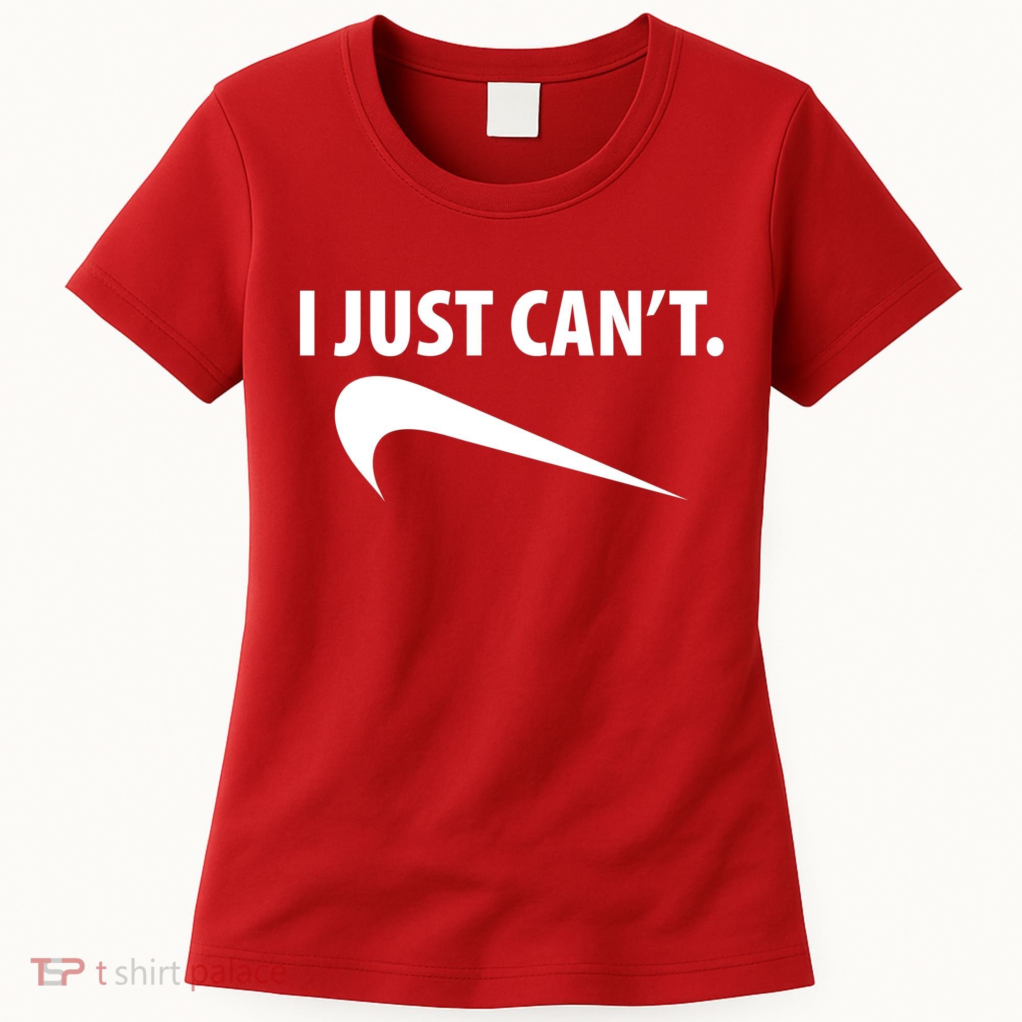 I Just Can't Funny Parody Women's T-Shirt