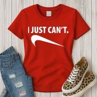 I Just Can't Funny Parody Women's T-Shirt thumb 3