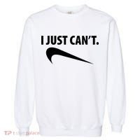 I Just Can't Funny Parody Garment-Dyed Sweatshirt thumb 0