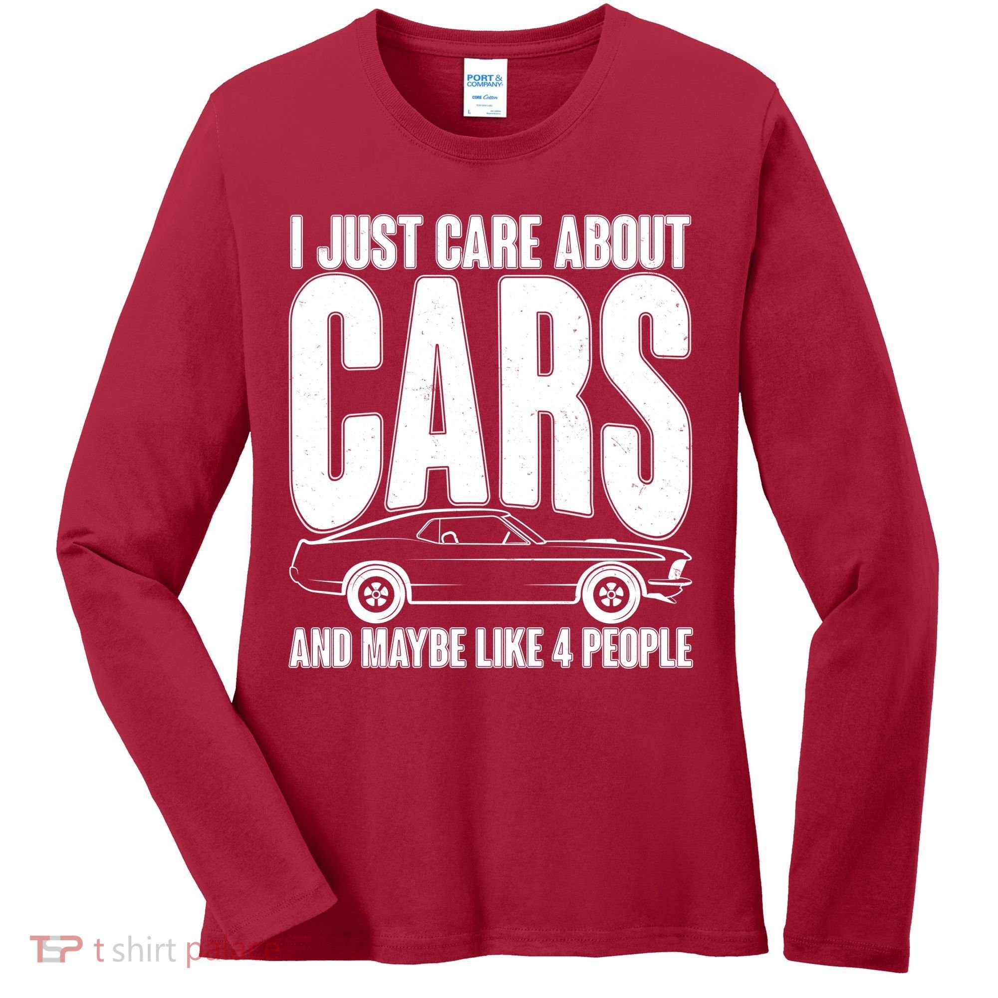 I Just Care About Cars and Maybe Like 4 People Women's Long Sleeve Shirt