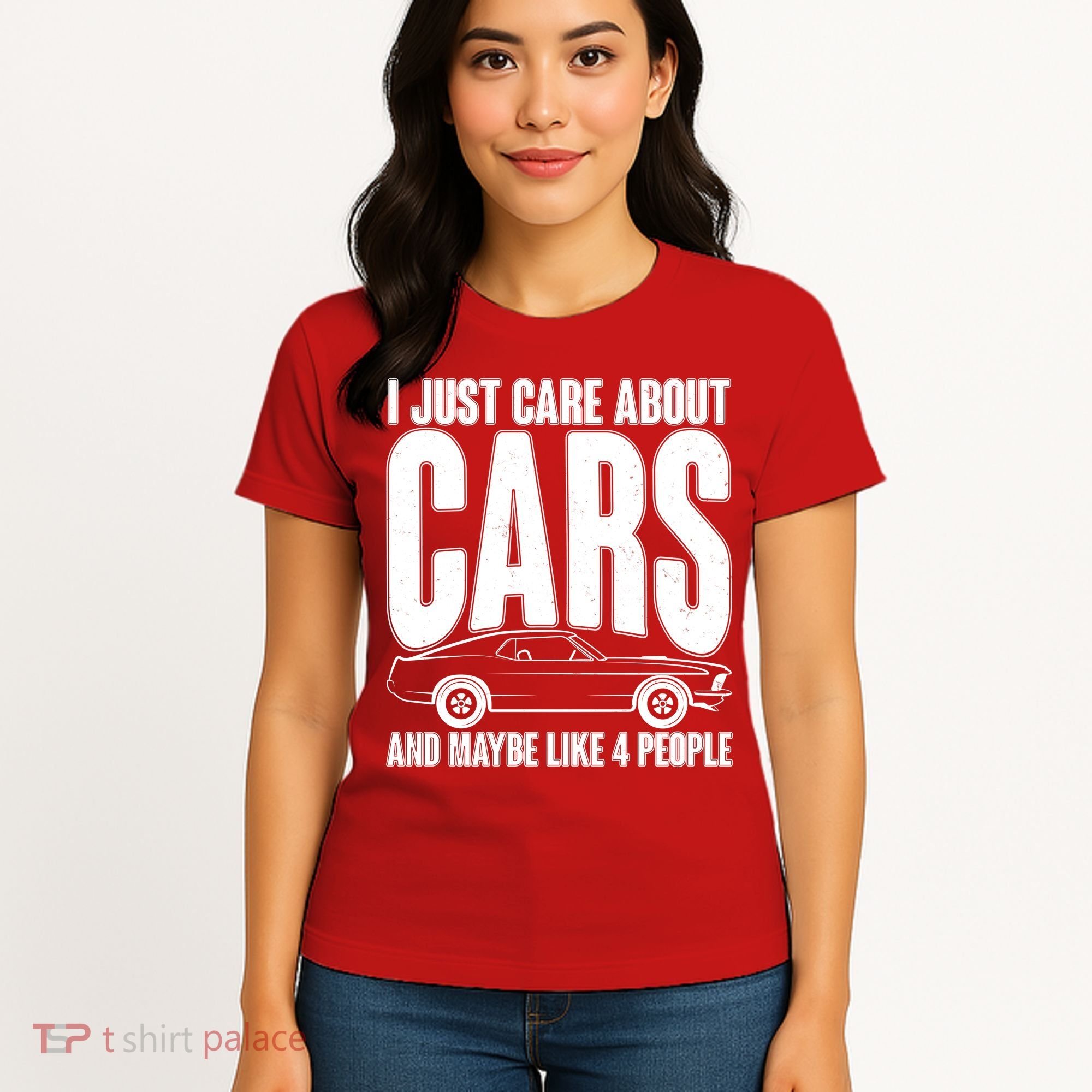 I Just Care About Cars and Maybe Like 4 People Women's T-Shirt