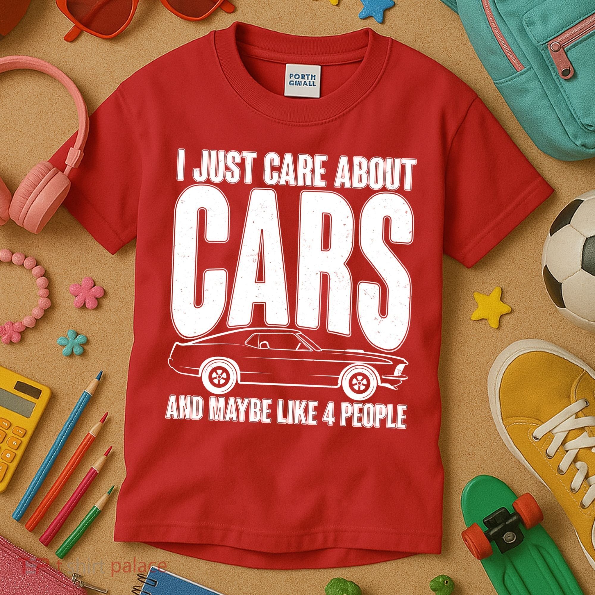 I Just Care About Cars and Maybe Like 4 People Kids T-Shirt
