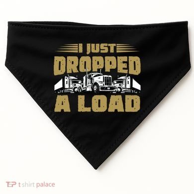 I Just Dropped A Load Trucking USA-Made Doggie Bandana