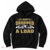 I Just Dropped A Load Trucking Hoodie thumb 0