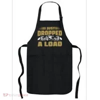 I Just Dropped A Load Trucking Apron thumb 0