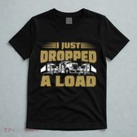 I Just Dropped A Load Trucking T-Shirt thumb 5