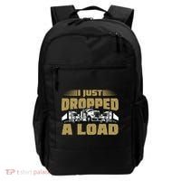 I Just Dropped A Load Trucking Backpack thumb 0
