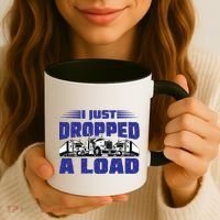 I Just Dropped A Load Trucking Coffee Mug thumb 3