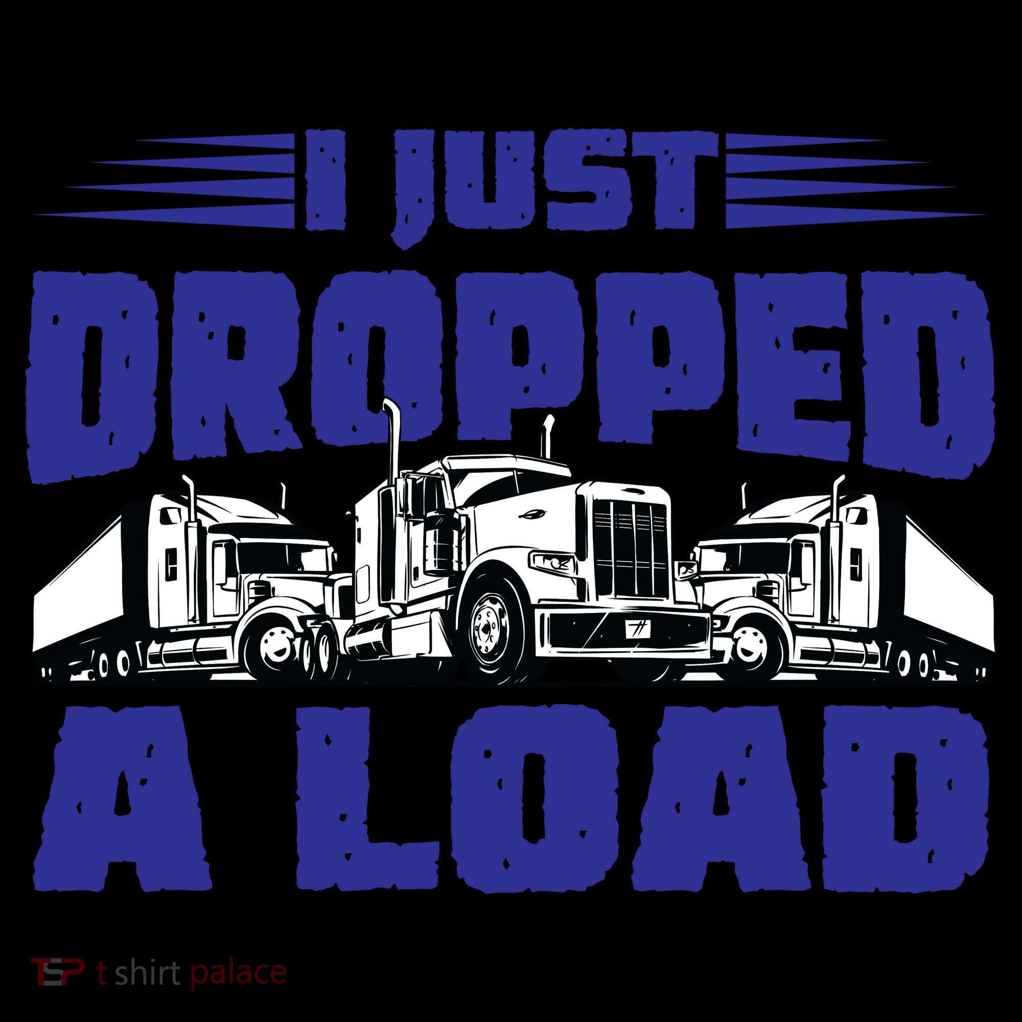I Just Dropped A Load Trucking Coffee Mug