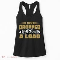I Just Dropped A Load Trucking Women's Tank Top thumb 0