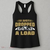 I Just Dropped A Load Trucking Women's Tank Top thumb 3