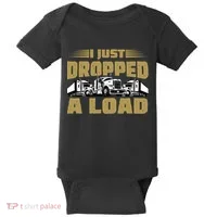 I Just Dropped A Load Trucking Baby Bodysuit thumb 0