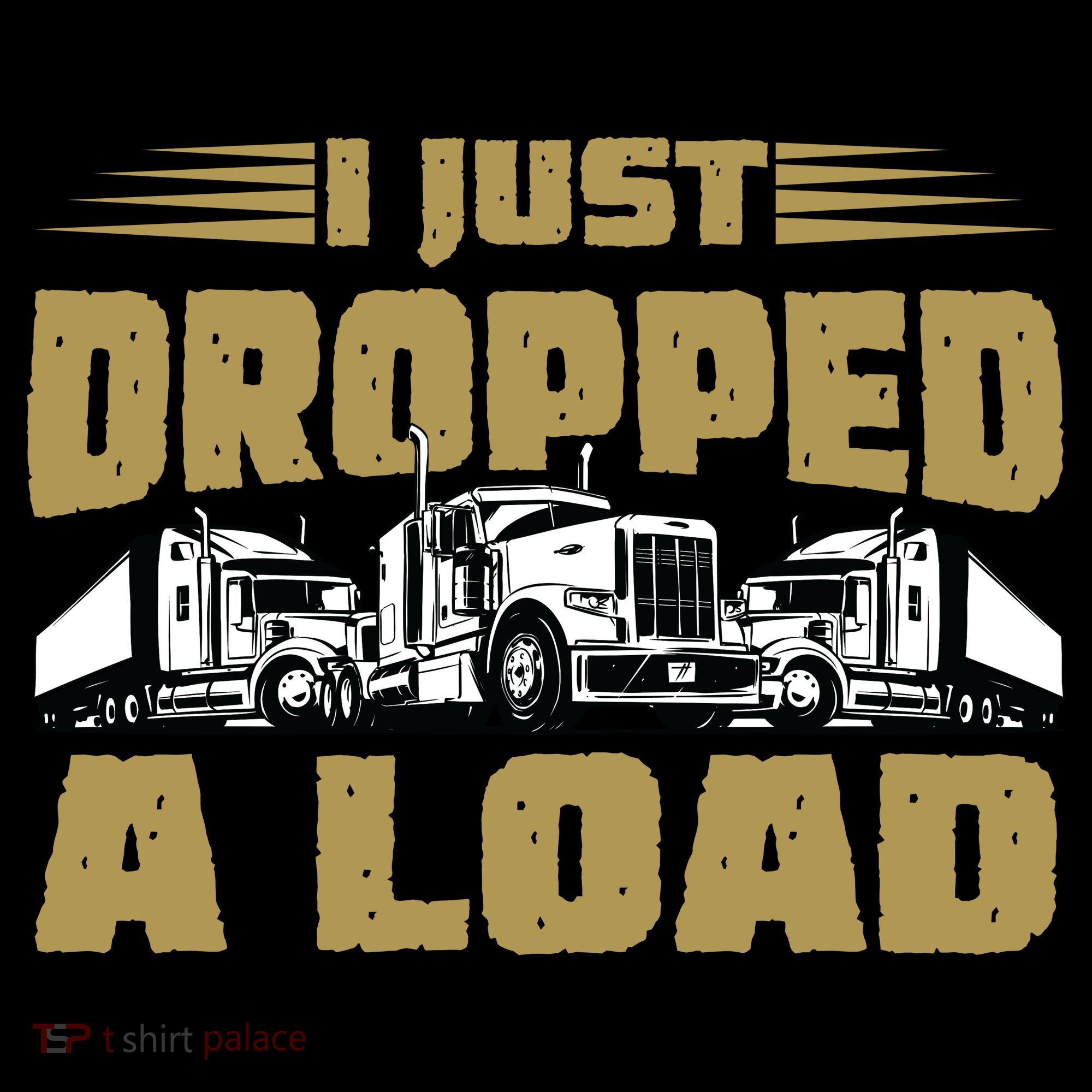 I Just Dropped A Load Trucking Toddler Hoodie