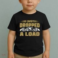 I Just Dropped A Load Trucking Toddler T-Shirt thumb 2