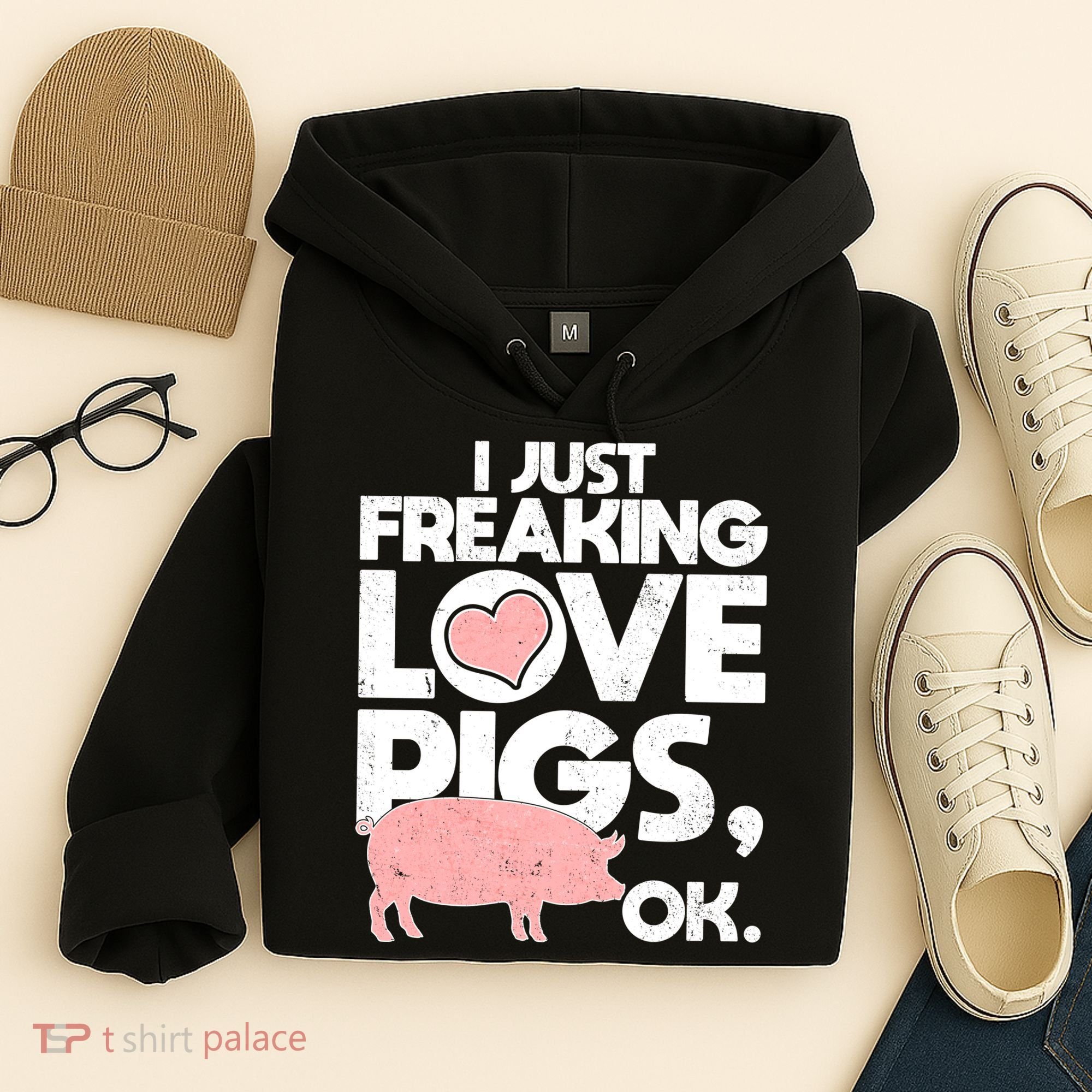 I Just Freaking Love Pigs OK Hoodie