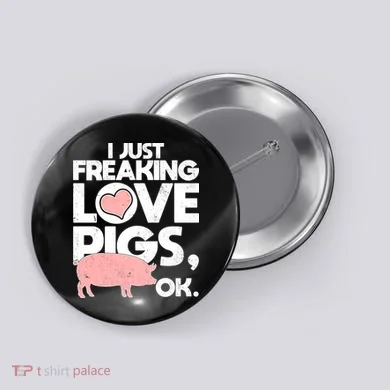 I Just Freaking Love Pigs OK Button