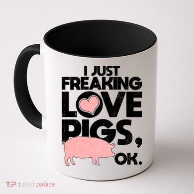 I Just Freaking Love Pigs OK Coffee Mug