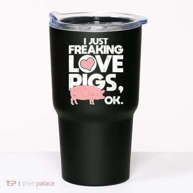 I Just Freaking Love Pigs OK Tumbler