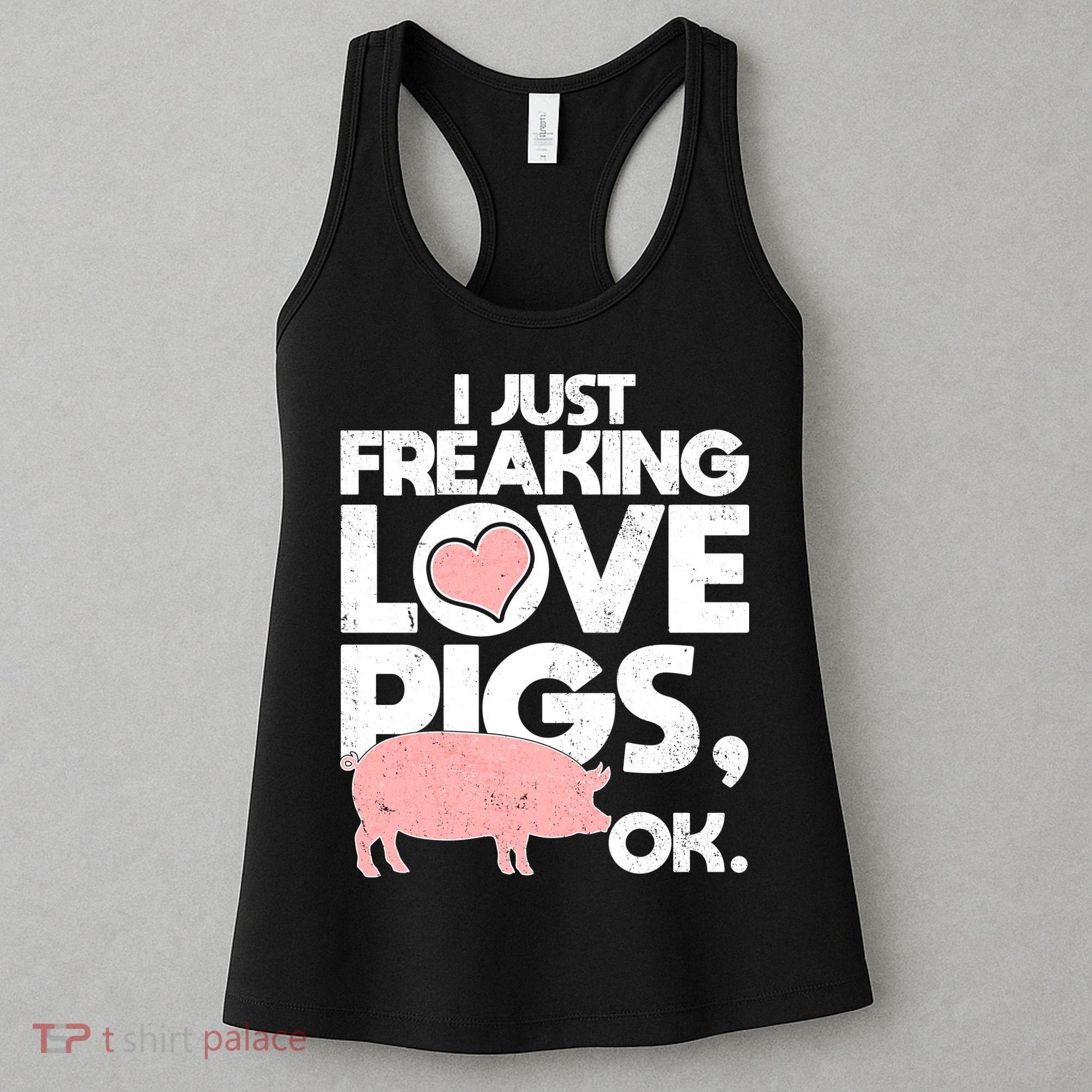I Just Freaking Love Pigs OK Women's Tank Top
