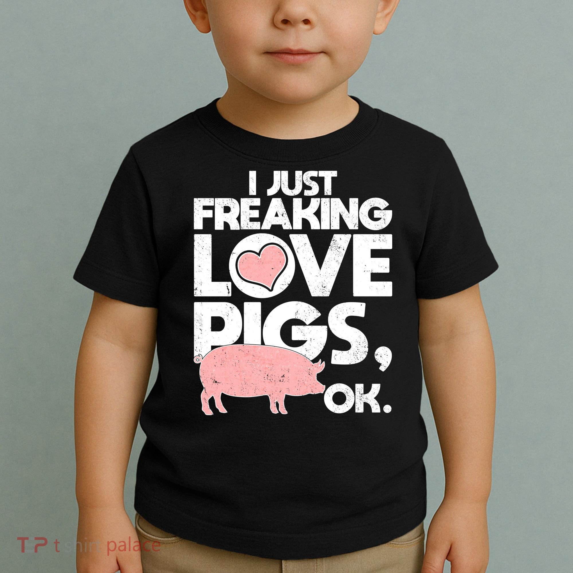 I Just Freaking Love Pigs OK Toddler T-Shirt