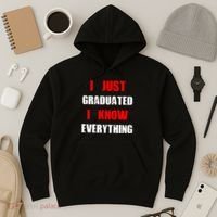 I Just Graduated I Know Everything Graduation Hoodie thumb 3