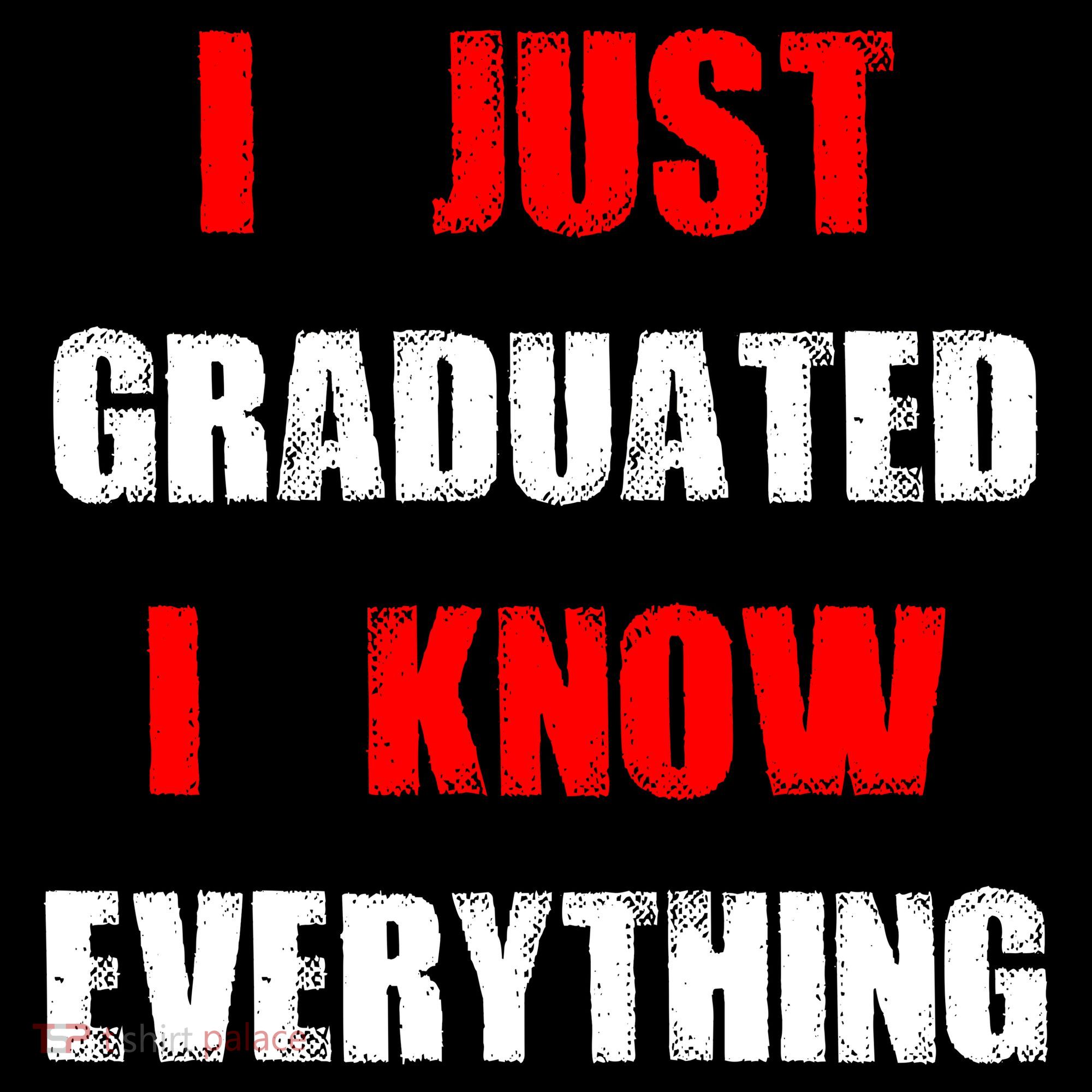 I Just Graduated I Know Everything Graduation Hoodie