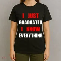 I Just Graduated I Know Everything Graduation T-Shirt thumb 4