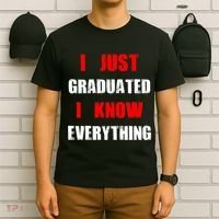 I Just Graduated I Know Everything Graduation T-Shirt thumb 6