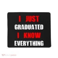 I Just Graduated I Know Everything Graduation Mousepad thumb 0